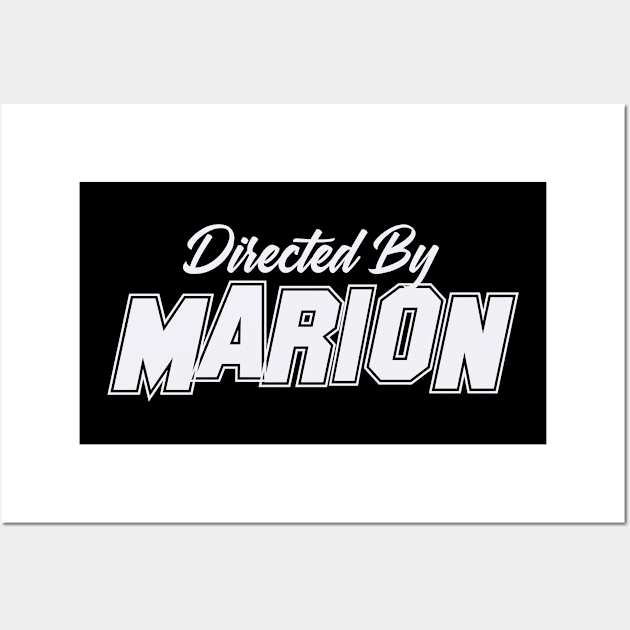 Directed By MARION, MARION NAME Wall Art by juleeslagelnruu